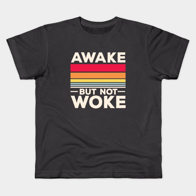 Awake But Not Woke Vintage Colors Kids T-Shirt by DetourShirts